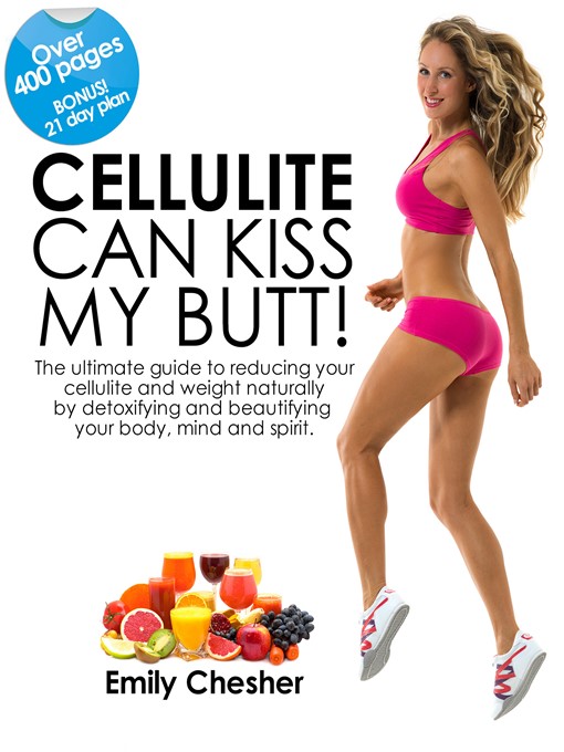 Title details for Cellulite Can Kiss My Butt by Emily Chesher - Available
